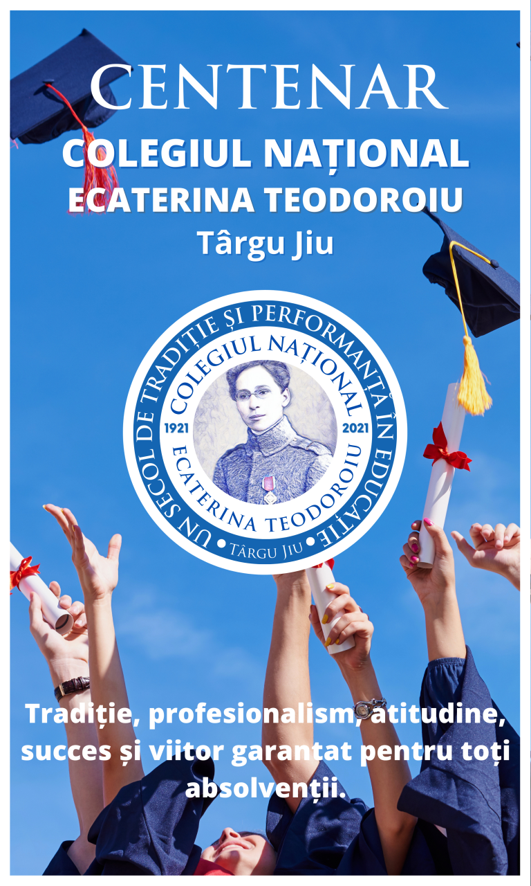 Centenar Colegiul Național „Ecaterina Teodoroiu” Târgu Jiu